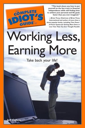 The Complete Guide to Working Less, Earning More